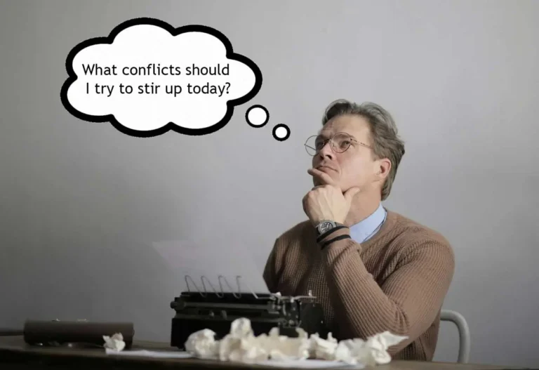 What conflicts should I try to stir up today?
